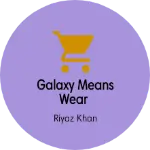 Business logo of Galaxy means wear