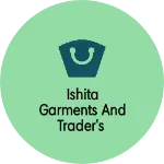Business logo of Ishita Garments and Trader's