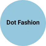 Business logo of DOT FASHION