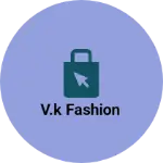 Business logo of V.K FASHION