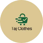 Business logo of Taj clothes