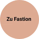 Business logo of Zu fastion