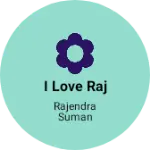 Business logo of I love raj
