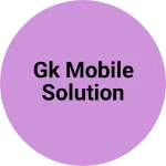 Business logo of Gk mobile solution