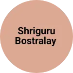 Business logo of Shriguru bostralay