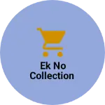 Business logo of Ek no collection