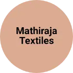 Business logo of Mathiraja textiles