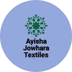 Business logo of Ayisha jowhara textiles hafeese peatte