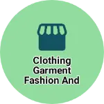 Business logo of Clothing garment fashion and textiles