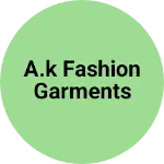 Business logo of A.k fashion garments