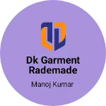 Business logo of Dk garment rademade store