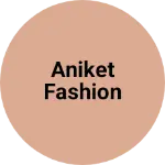 Business logo of Aniket fashion