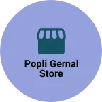 Business logo of Popli gernal store