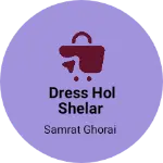 Business logo of Dress hol shelar