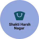 Business logo of Shakti harsh nagar