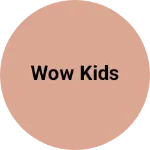 Business logo of Wow kids