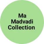Business logo of Ma madvadi collection