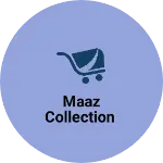 Business logo of Maaz Collection