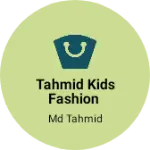 Business logo of Tahmid kids fashion