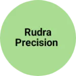 Business logo of Rudra Precision