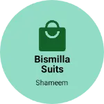 Business logo of Bismilla suits
