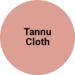 Business logo of Tannu cloth