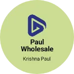 Business logo of PAUL WHOLESALE BAZAR