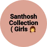 Business logo of Santhosh Collection ( girls 👧 dress)