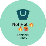 Business logo of Not hot 🔥🔥🥵
