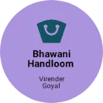 Business logo of Bhawani Handloom