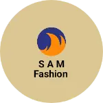 Business logo of S A M FASHION