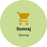 Business logo of Somraj