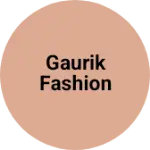 Business logo of Gaurik Fashion