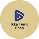 Business logo of Ikka trend shop