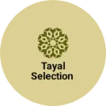 Business logo of Tayal selection