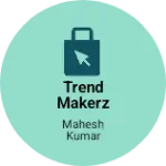 Business logo of Trend makerz