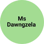 Business logo of MS Dawngzela
