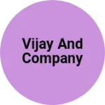 Business logo of vijay and company