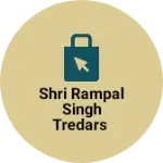Business logo of Shri Rampal Singh tredars