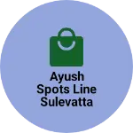 Business logo of Ayush spots line sulevatta sarma more