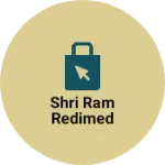 Business logo of Shri ram redimed