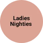 Business logo of Ladies Nighties