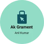 Business logo of Ak Grament