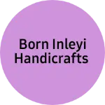 Business logo of Born inleyi handicrafts