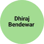 Business logo of Dhiraj Bendewar