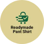 Business logo of Readymade pant shirt