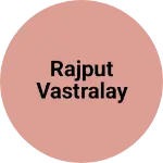 Business logo of Rajput vastralay
