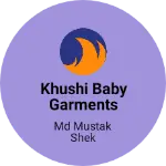 Business logo of Khushi Baby Garments