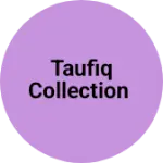 Business logo of Taufiq collection