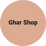 Business logo of Ghar shop